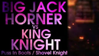 Death Battle Fan Made Trailer: Big Jack Horner VS King Knight (Puss in Boots VS Shovel Knight)