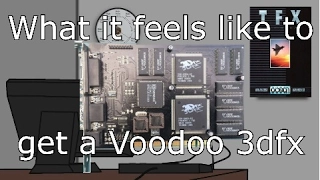 What it feels like to get a Voodoo 1 3dfx Graphics Card