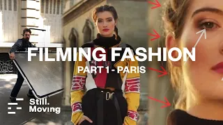 Filming Fashion - PART 1 - PARIS Location shoot