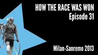 How The Race Was Won - Milan-Sanremo 2013