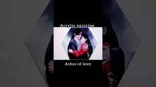 Ashes of love - Jin Mi & Xu Feng together at last -acrylic painting (Yang Zi Deng Lun) #ashesoflove