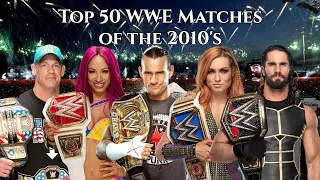 Top 50 WWE Matches of the 2010's