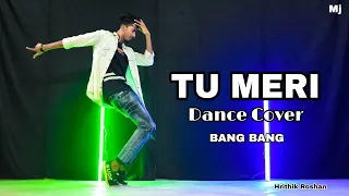 Tu Meri | Dance Cover Mj Laxman | Bang Bang | Hrithik Roshan & Katrina Kaif | dance party song....