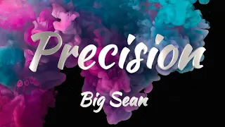 BIg Sean - Precision (Lyrics)