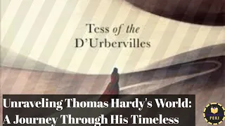 Unraveling Thomas Hardy's World: A Journey Through His Timeless Tales"