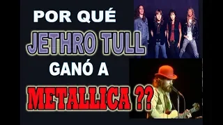 GRAMMY A LA MEJOR BANDA DE METAL:POR QUE JETHRO GANÓ A METALLICA??