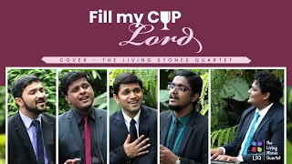 FILL MY CUP, LORD | THE LIVING STONES QUARTET | #thelsq