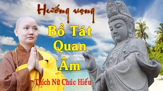 Nhạc Niệm Quan Thế Âm Bồ Tát | nghe lòng bình an không còn sầu lo - Thích Nữ Chúc Hiếu