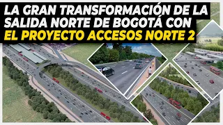 La Gran Transformación de la Salida Norte de Bogotá con el Proyecto Accesos Norte 2
