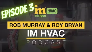 EPISODE 3: IM HVAC Growth Podcast with Roy Bryan (from Bryan's Fuel)