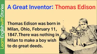 Learn English with Stories✨| Intermediate Level| Listening Practice |A Great Inventor:Thomas Edison