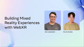 Building Mixed Reality Experiences with WebXR