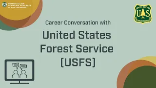 Career Conversation with the US Forest Service