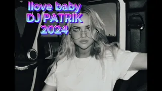 I love baby DJ Patrik (ITALODANCE RMX) 2024