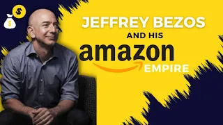 The World's Most Powerful Retail Empire! | Jeffrey Bezos & His Amazon Empire