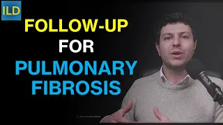 How to monitor Pulmonary Fibrosis over time?