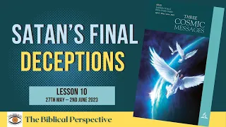 “Satan’s Final Deceptions” (Revelation) Lesson 10 Q2 Sabbath School 2023, The Biblical Perspective