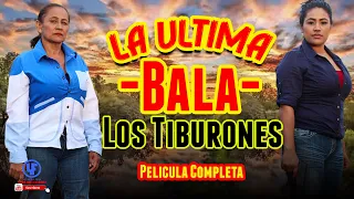 "" La Ultima Bala: 1 Los Tiburones🦈"    Película Completa  SubTitulada ©