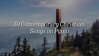 30 Inspiration Contemporary Christian Songs on Piano