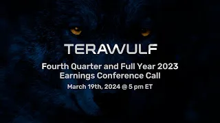 TeraWulf's Fourth Quarter and Full Year 2023 Earnings Conference Call