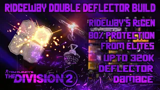 The Division 2 "RIDGEWAY DOUBLE DEFLECTOR BUILD FOR TU12.1" I can hear the NPC's Complaining...!!!