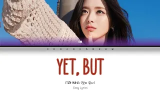 ITZY YUNA (있지 유나) "Yet, but" Lyrics | Easy