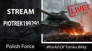 Polish Force [PF] Piotrek19991 - Wot Blitz Stream