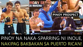 Pinoy na Naka-Sparring ni Inoue, Nakipag-Ubusan ng Lakas sa Puerto Rican!