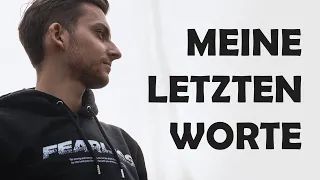 Das wären meine letzten Worte...