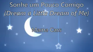 Dream a Little Dream of Me (tradução/letra) - Mama Cass