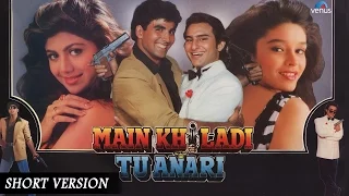 Main Khiladi Tu Anari | Short Version | Akshay Kumar, Shilpa Shetty, Saif Ali Khan, Johny Lever