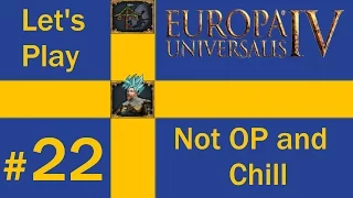 Let's Play Europa Universalis 4 - Sweden - Not OP and Chill (Part 22)