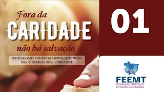 Fora da Caridade Não Há Salvação 01 | 01