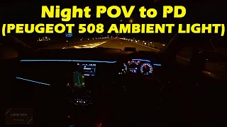Peugeot 508 POV Night Drive to Port Dickson (with new ambient light set up) #peugeot508 #pov