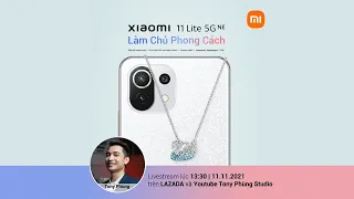 Livestream - Xiaomi 11 Lite 5G NE - Làm Chủ Phong Cách