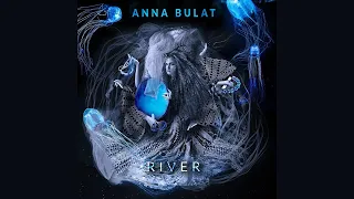 River - Anna Bulat