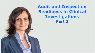 Audit and Inspection Readiness in Clinical Investigations - Part 2