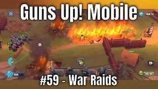 Guns Up! Mobile #59 - War Raids