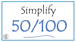 How to Simplify the Fraction 50/100