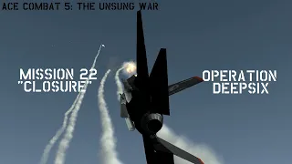 Ace Combat 5: The Unsung War Mission 22 "Closure" | Operation Deepsix