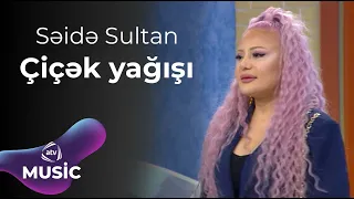 Səidə Sultan - Çiçək yağışı