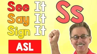 See it, Say it, Sign it | The Letter S | ASL for Kids | Jack Hartmann