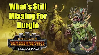 What's Still Missing For Nurgle - All Characters & Units - Total War Warhammer 3