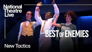 Best of Enemies | New Tactics Clip | National Theatre Live