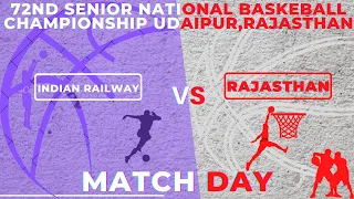 Indian Railway Vs Rajasthan men 72 Senior National Basketball Championship 2022 Udaipur Rajasthan