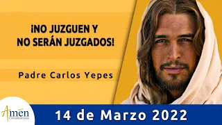 Evangelio De Hoy Lunes 14 Marzo 2022 l Padre Carlos Yepes l Biblia l Lucas 6, 36-38 | Católica