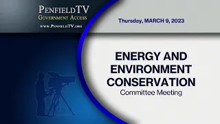 2023: March 9 | Energy and Environment Conservation Committee