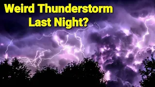 Weird Thunderstorm Last Night?!?