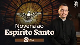 8º dia - Novena ao Espírito Santo