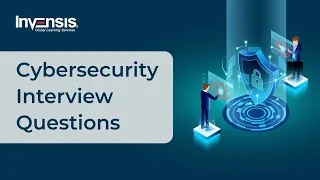 Cyber Security Interview Questions and Answers - Part 2 | Invensis Learning